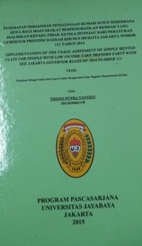 Penerapan Perjanjian Penggunaan Rumah Susun Sederhana Sewa bagi Masyarakat Berpenghasilan Rendah Yang Dialihkan Kepada Pihak Ketiga Ditinjau Dari Peraturan Gubernur Provinsi Daerah Khusus Ibukota Jakarta Nomor 111 Tahun 2014