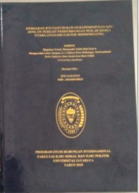 Kebijakan Byungjin Di Bawah Kepemimpinan Kim Jong Un Terkait Perkembangan Nuklir Korea Utara (Analisis Faktor Idiosinkratik)