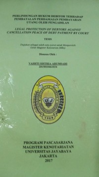 Perlindungan Hukum Debituor Terhadap Pembatalan Perdamaian Pembayaran Utang Oleh Pengadilan