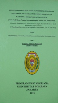 Gugatan Pihak Ketiga Terhadap Sertipikat Hak Atas Tanah Yang Didasarkan Pada Bukti Girik Dalam Kaitannya Dengan Kepastian Hukum