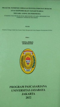 Praktik Nominee Sebagai Penyelundupan Hukum Atas Kepemilikan Tanah Warga Negara Asing Di Indonesia     Nominee Practices As Legal Smuggling Of Land Ownership For Foreign Citizens In Indonesia