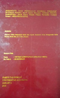 Herziening Atau Peninjauan Kembali Terhadap Putusan Pidana Mati Bagi Pelaku Tindak Pidana Narkotika (Studi Kasus Tindak Pidana Narkotika Putusan Nomor : 45K/PID.SUS/2016)