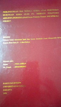 Perlindungan Hak Tenaga Kerja Atas Pemutusan Hubungan Kerja Oleh PT. Merpati Nusantara Airlines (Persero) (Studi Kasus Putusan Nomor 1043 K/Pdt.Sus-PHI/2017)