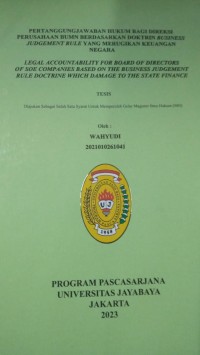 Pertanggungjawaban Hukum Bagi Direksi Perusahaan BUMN Berdasarkan Doktrin Business Judgement Rule Yang Merugikan Keuangan Negara