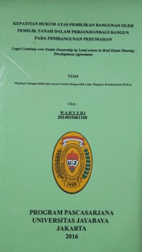 Kepastian Hukum Atas Pemilikan bangunan Oleh Pemilik Tanah Dalam Perjanjian bangun Pada Pembangunan Perumahan