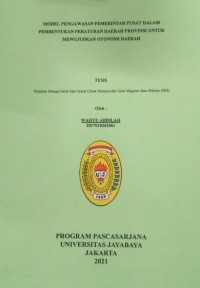 Model Pengawasan Pemerintah Pusat Dalam Pembentukan Peraturan Daerah Provinsi Untuk mewujudkan Otonomi Daerah