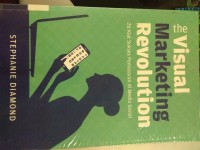 Image of The Visual Marketing Revolution 26 Kiat Sukses Pemasaran di Media Sosial