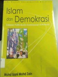 Islam dan Demokrasi Cabaran Politik Muslim Kontemporari di Malaysia