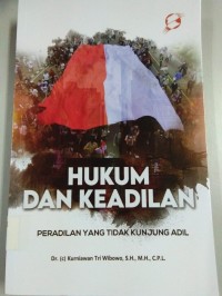 Hukum dan Keadilan Peradilan yang Tidak Kunjung Adil