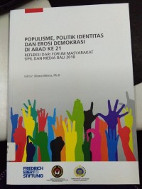 Populisme, Politik Identitas dan Erosi Demokrasi di Abad ke 21 Refleksi dari Forum Masyarakat Sipil dan Media Bali 2018