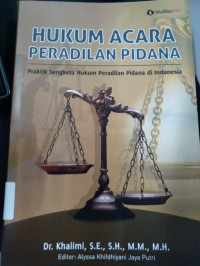 hukum Acara Peradilan Pidana praktik sengketa hukum peradilan pidana di Indonesia