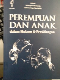 Perempuan dan Anak dalam hukum & Persidangan