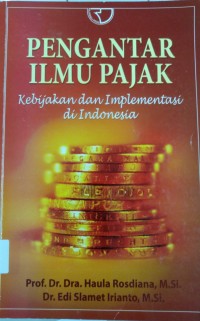 Pengantar Ilmu Pajak Kebijakan dan Implementasi di Indonesia