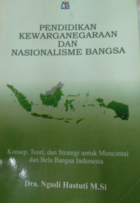 Pendidikan Kewarganegaraan Dan Nasionalisme Bangsa