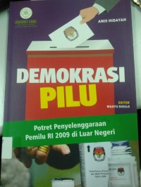 Image of Demokrasi Pilu Potret Penyelenggaraan Pemilu RI 2009 di Luar Negeri