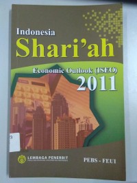 Indonesia Shari'ah Economic Outlook (ISEO) 2011