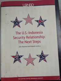 The U.S.- Indonesia Security Reletionship : The Next Steps