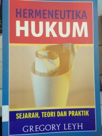 Hermeneutika Hukum Sejarah, Teori, dan Praktik