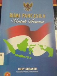 Bumi Pancasila Untuk Semua