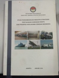 Studi Perkembangan Industri Strategis Pertahanan Kawasan Eropa Dan Prospek Kerjasama Dengan Indonesia