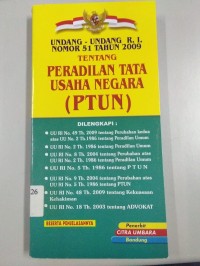 Undang - Undang R.I. Nomor 51 Tahun 2009 Tentang Peradilan Tata Usaha Negara (PTUN)