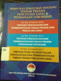 Himpunan Peraturan Tentang Tindak Pidana Pencucian Uang & Pendanaan Terorisme