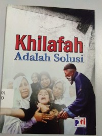 Khilafah Adalah Solusi