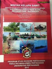 Image of Minyak Kelapa Sawit Sebagai Salah Satu Penerimaan Pendapatan Negara Bagi Pembangunan Pertahanan Negara Peluang Dan Tantangan Program Studi Ekonomi Pertahanan Fakultas Manajeman Pertahanan Universitas Pertahanan 2015