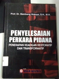 Penyelesaian Perkara Pidana 'Penerapan Keadilan Restoratif Dan Transformatif