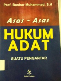 Asas-Asas Hukum Adat Suatu Pengantar