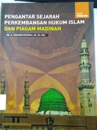 Pengantar Sejarah Perkembangan Hukum Islam Dan Piagam Madinah