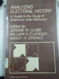 Analyzing Electoral History ( A Guide to the Study of American Voter Behavior )