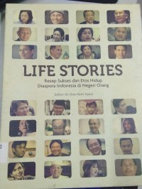 Life Stories ; Resep Sukses dan Etos Hidup Diaspora Indonesia di Negeri Orang