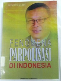 Fenomena Parpolisasi Di Indonesia