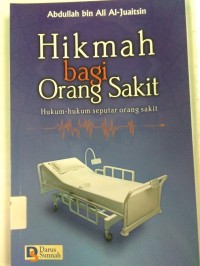 Image of Hikmah Bagi Orang Sakit ; Hukum-Hukum Seputar Orang Sakit