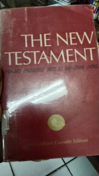 The New Testament : Psalms/Proverbs/AIDS to Christian Living