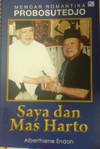 Memoar Romantika Probosutedjo : Saya Dan Mas Harto