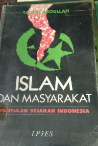 Image of Islam Dan Masyarakat : Pantulan Sejarah Indonesia