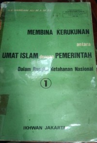 Membina Kerukunan Antara Umat Islam Dengan Pemerintah Dalam Rangka Ketahanan Nasional