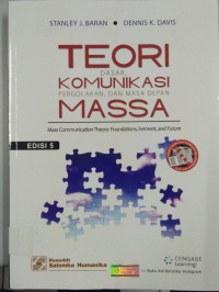 Teori Dasar Komunikasi Pergolakan, Dan Masa Depan Massa (Edisi Kelima)