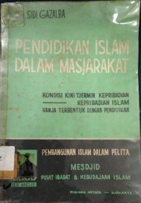 Pendidikan Islam Dalam Masjarakat : Kondisi Kini Tjermin Kepribadian, Kepribadian Islam Hanja Terbentuk Dengan Pendidikan