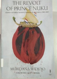 Image of The Revolt Of Prince Nuku ; Cross-Cultural Alliance Making In Maluku,c, 1780-1810