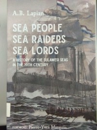Image of Sea People, Sea Raiders, Sea Lords ; A Hstory Of The Sulawesi Seas In The 19th Century