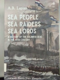 Sea People, Sea Raiders, Sea Lords ; A Hstory Of The Sulawesi Seas In The 19th Century