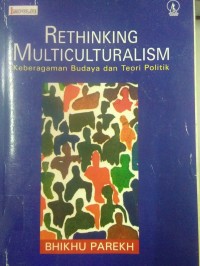 Image of Rethinking Multiculturalism ; Keberagaman Budaya Dan Teori Politik