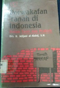 Perwakafan Tanah Di Indonesia Dalam Teori Dan Praktek