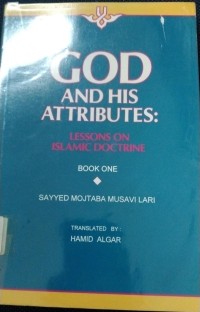 God And His Attributes : Lessons On Islamic Doctrine