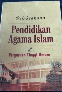 Image of Pelaksanaan Pendidikan Agama Islam Di Perguruan Tinggi Umum