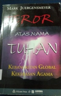 Image of Teror Atas Nama  Tuhan : Kebangkitan Global Kekerasan Agama
