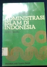 Image of Administrasi Islam Di Indonesia (Edisi Baru)